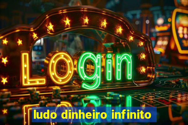 ludo dinheiro infinito